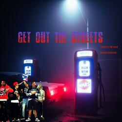 Get Out The Streets