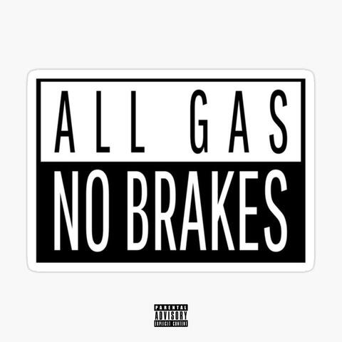 All Gas,No Breaks