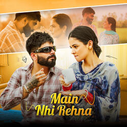 Main Nhi Rehna