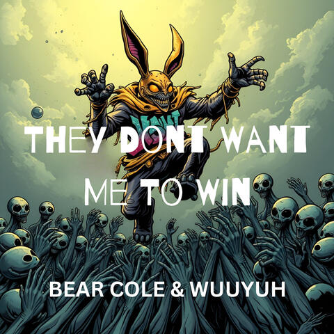 They Don't Want Me To Win
