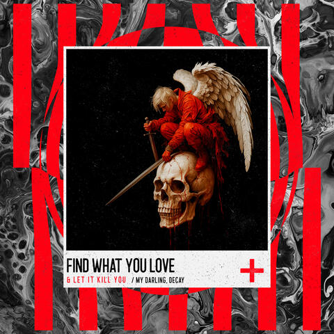 Find What You Love & Let It Kill You