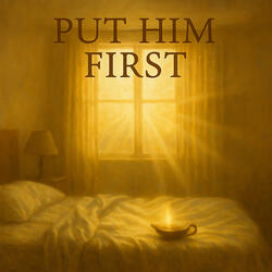 Put Him First