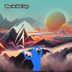 When the Wind Sings