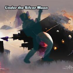 Under the Silver Moon