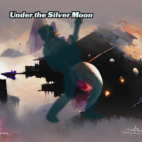 Under the Silver Moon