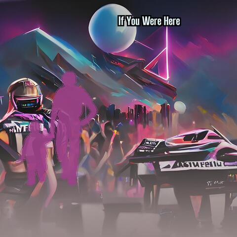 If You Were Here