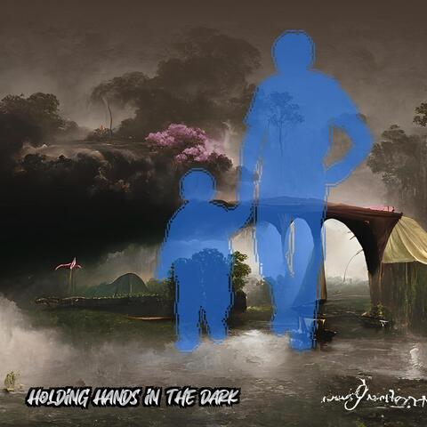 Holding Hands in the Dark