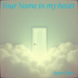Your Name in my heart