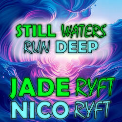 Still Waters Run Deep