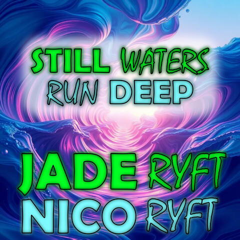 Still Waters Run Deep