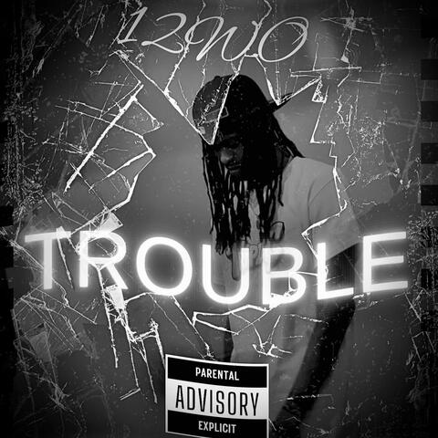 Trouble