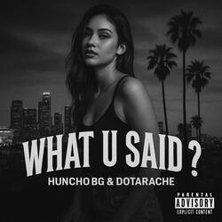 What U Said ?