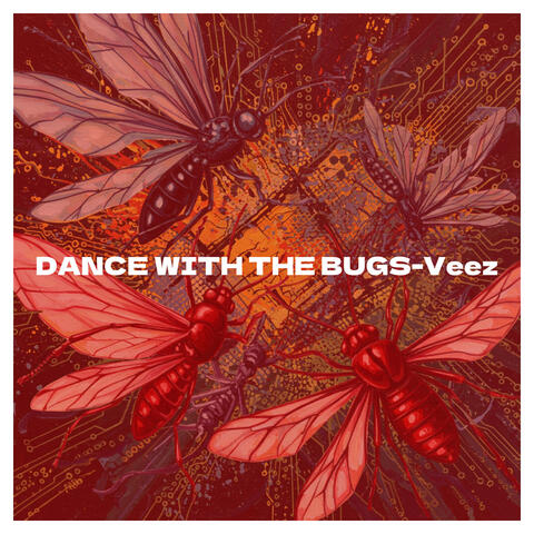 DANCE WITH THE BUGS-Veez