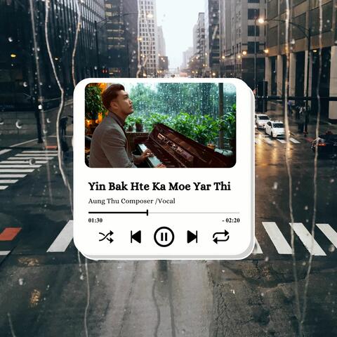Yin Bak Hte Ka Moe Yar Thi