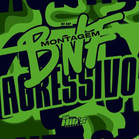 Montagem BNF Agressivo