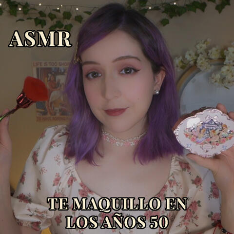 Asmr te Maquillo en los Años 50