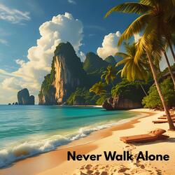 Never Walk Alone