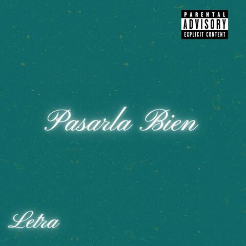 PASARLA BIEN