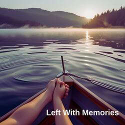 Left With Memories