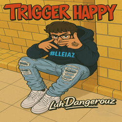 Trigger Happy