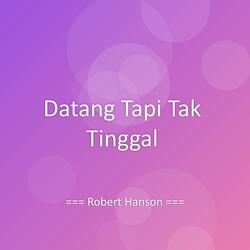 Datang Tapi Tak Tinggal