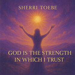 God is the Strength in which I Trust - A Course in Miracles ACIM
