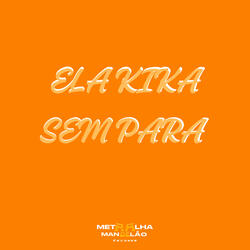 ELA KIKA SEM PARA