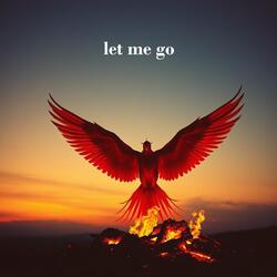let me go