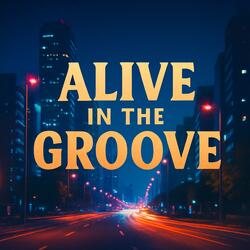 Alive in the Groove