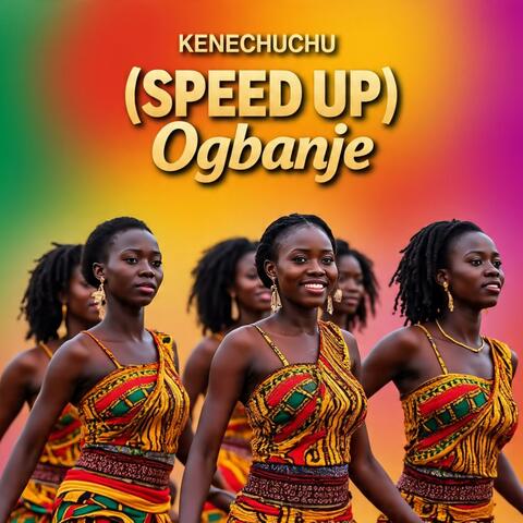 KENECHUKWU ( SPEED UP )