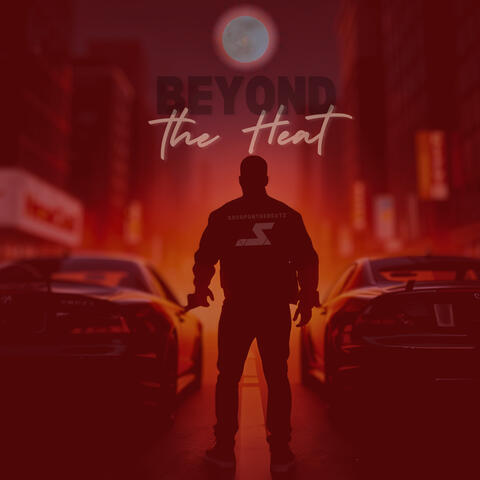 BEYOND THE HEAT