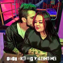 Sush for my Valentine