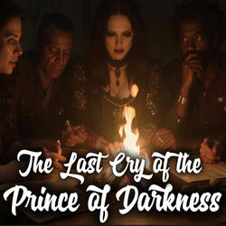 The Last Cry of the Prince of Darkness