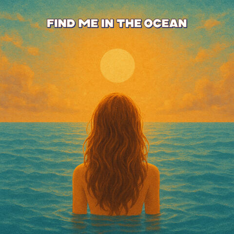 Find Me In The Ocean