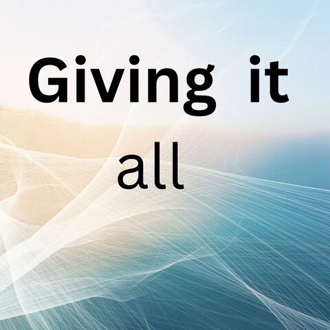 giving it all