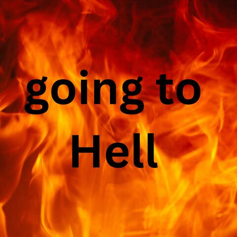 going to hell