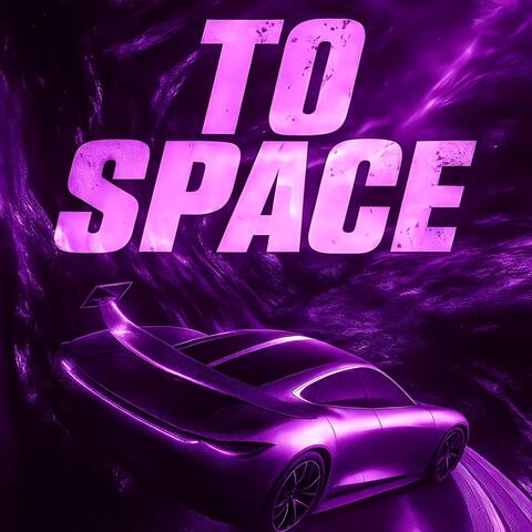 TO SPACE