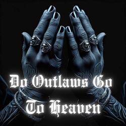 Do Outlaws Go To Heaven