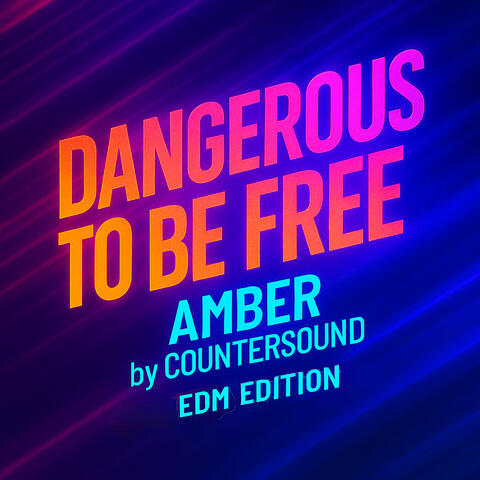 Dangerous to Be Free