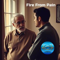Fire From Pain