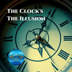 The Clock's The Illusion