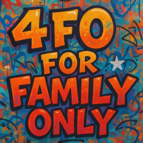 4FO FOR FAMILY ONLY