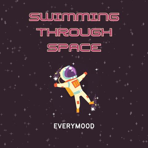 Swimming Through Space