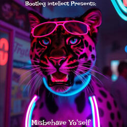 MISBEHAVE YO’SELF