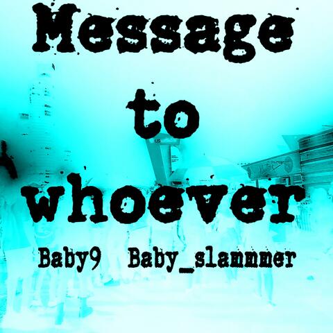 Message To Whoever