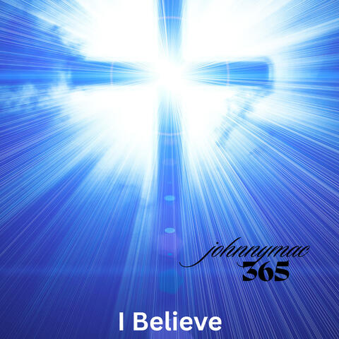 I BELIEVE