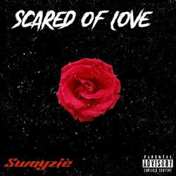 Scared Of Love