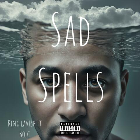 SAD SPELLS