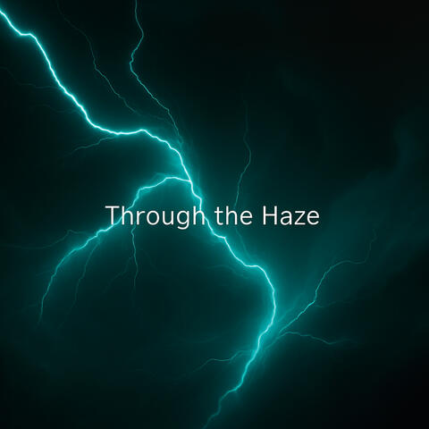 Through the Haze