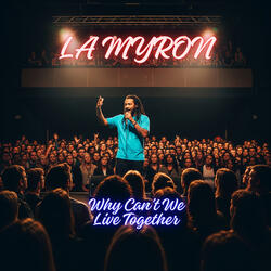 Why Can't We Live Together